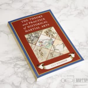 The Theory and Practice of Historical Martial Arts