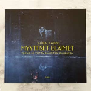 Myyttiset eläimet — Tarua ja totta eläinten mahdista -Book